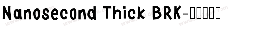 Nanosecond Thick BRK字体转换